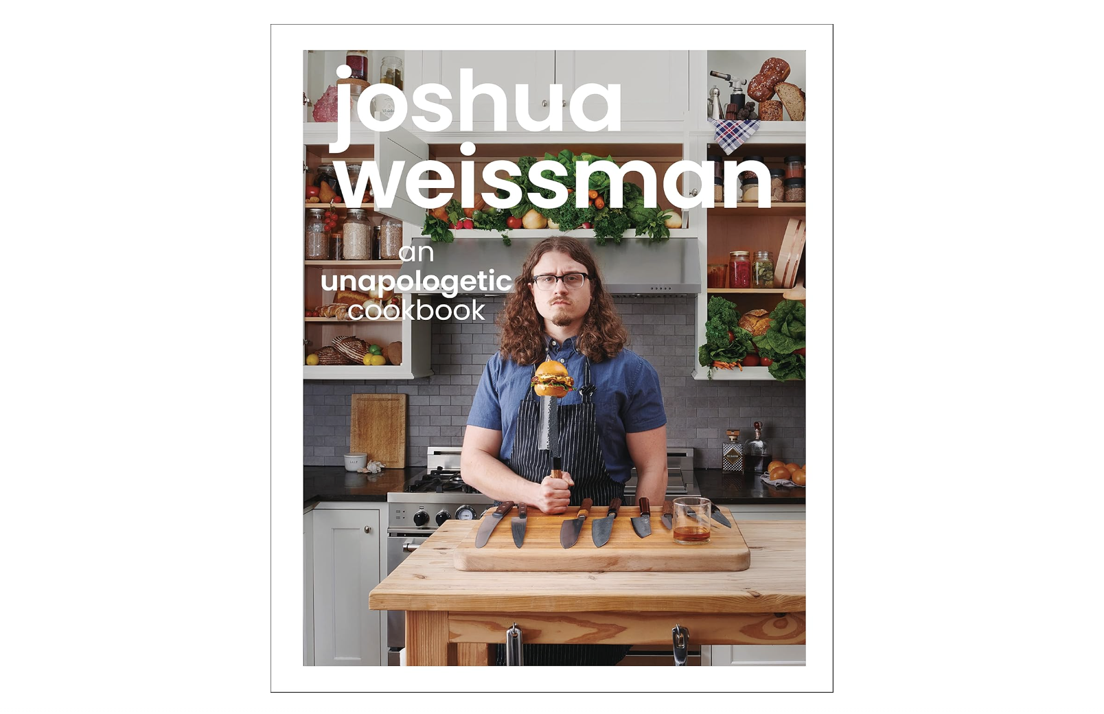 Joshua Weissman: An Unapologetic Cookbook, best cookbooks